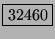 \fbox{32460}